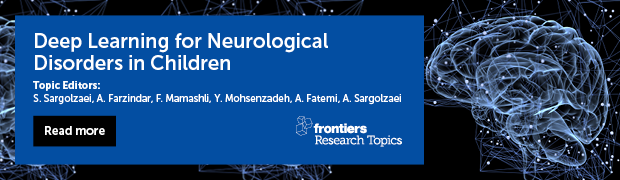 Participation call for research topic: Deep Learning for Neurological Disorders in Children – Deadline: Oct. 01, 2021